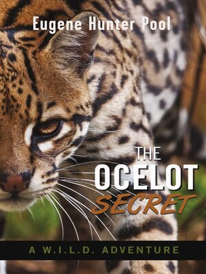 cover image of The Ocelot Secret: a W.I.L.D. Adventure